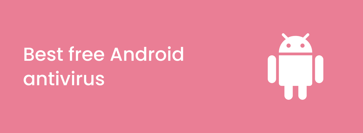 Best free antivirus for Android in 2025