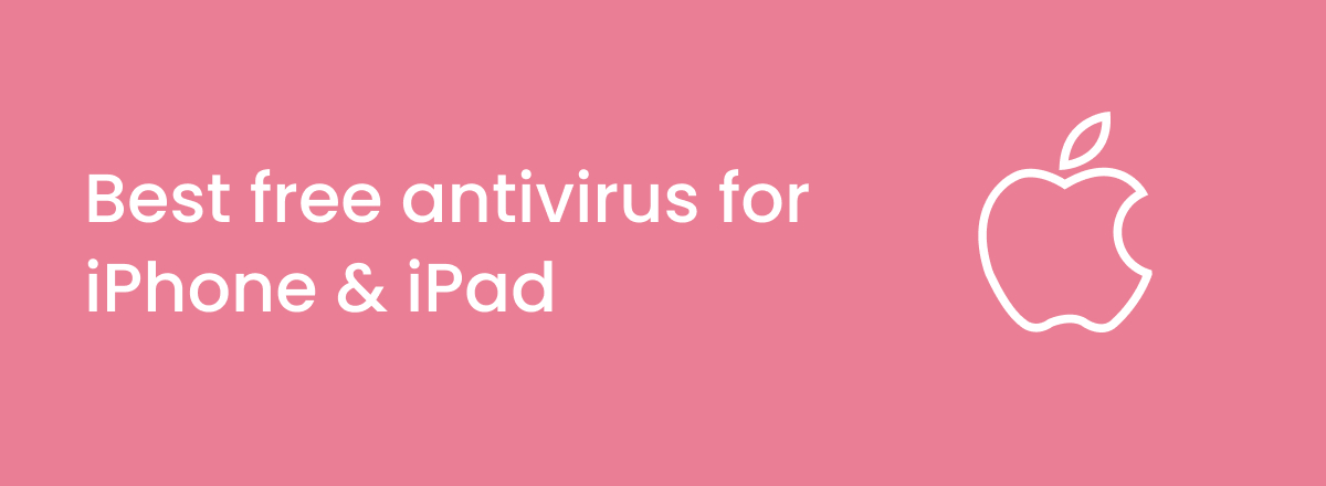 Best free antivirus for iPhone & iPad