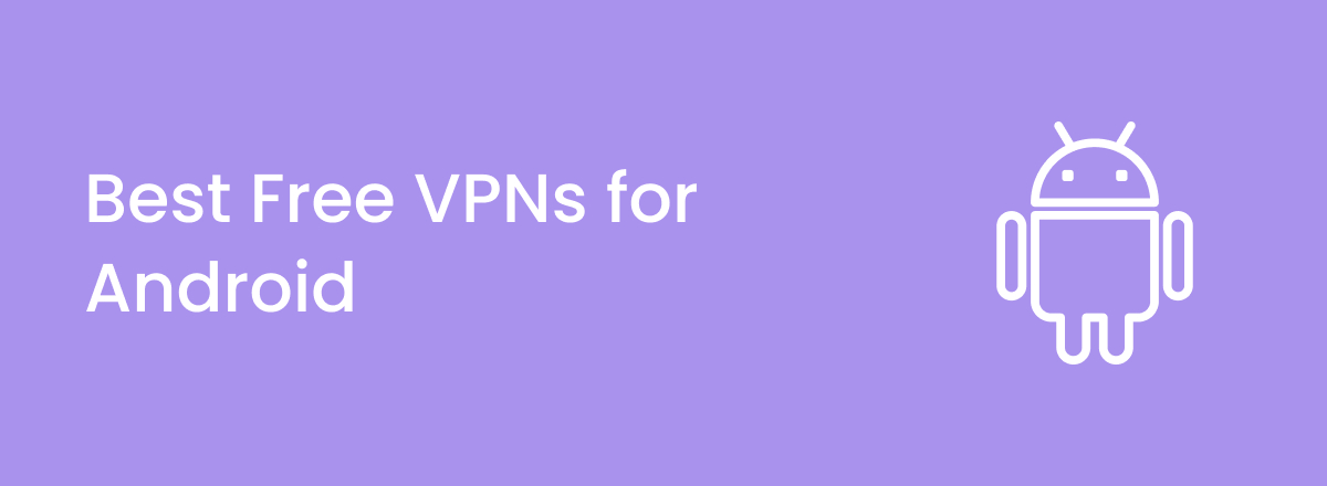 Best free VPNs for Android in 2024