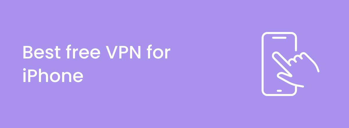 Best free VPNs for iPhone in 2024
