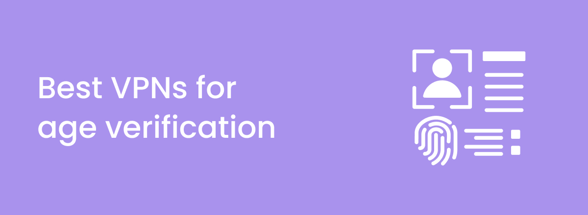 The best 5 age verification VPNs in 2025