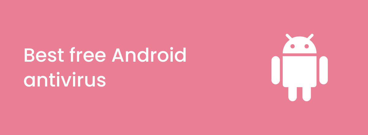 Best free antivirus for Android in 2025