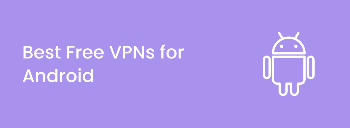Best free VPNs for Android in 2023