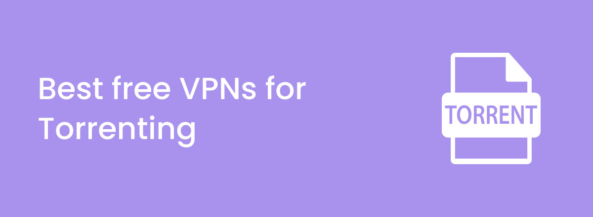 Best free VPNs for torrenting in 2023