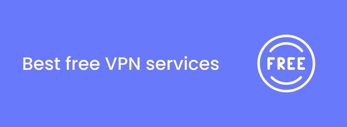 Best free VPNs in 2023