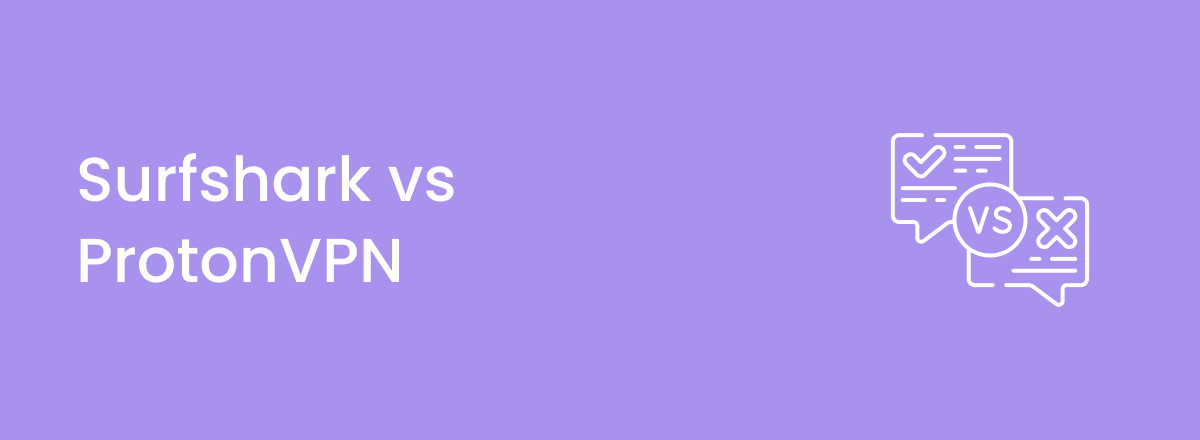 Surfshark vs Proton VPN: which one is better in 2026