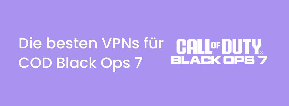 Die besten VPNs für COD Black Ops 7, um leichter in Lobbys zu gelangen