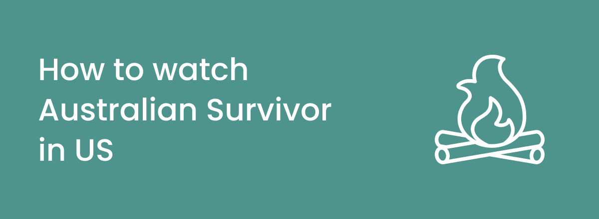How to watch Australian Survivor from anywhere