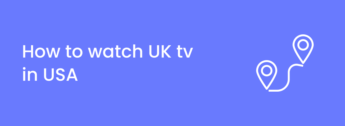 How to watch UK TV in the USA in 2024