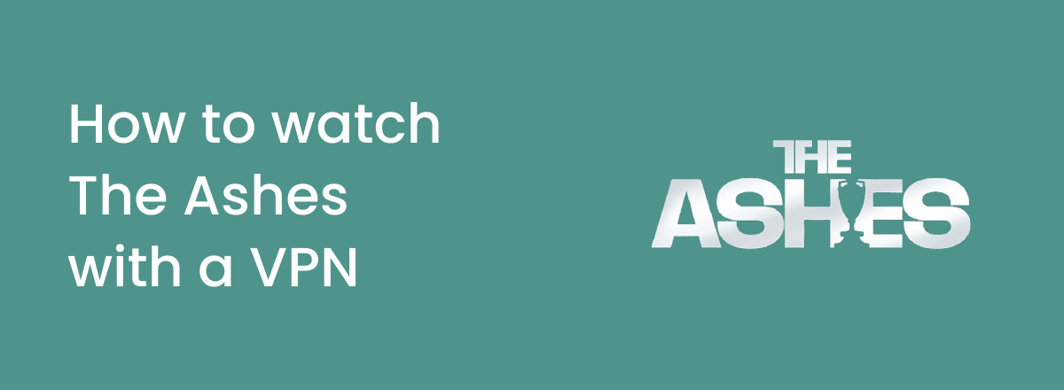 How to watch the 2025 Ashes series free from anywhere