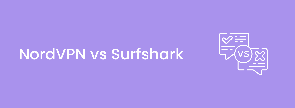 NordVPN vs Surfshark comparison in 2024