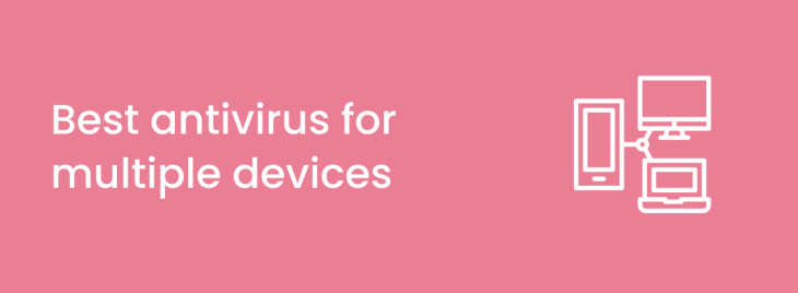 Best antivirus for multiple devices