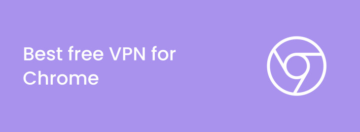 Best free VPNs for Chrome in 2023