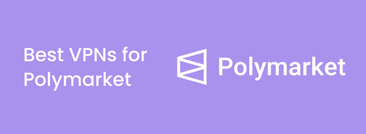 Best VPNs for Polymarket