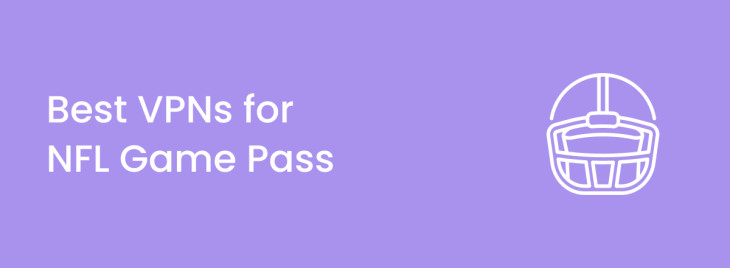 Best VPNs for NFL Game Pass