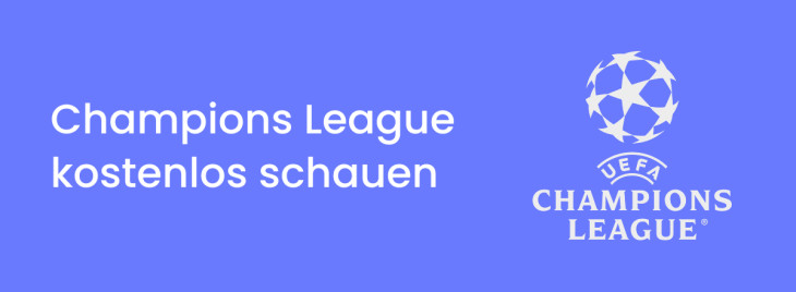 Wie man Champions League-Live-Streams 2025 kostenlos schaut