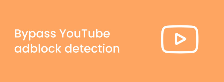 How to get around YouTube adblock detection