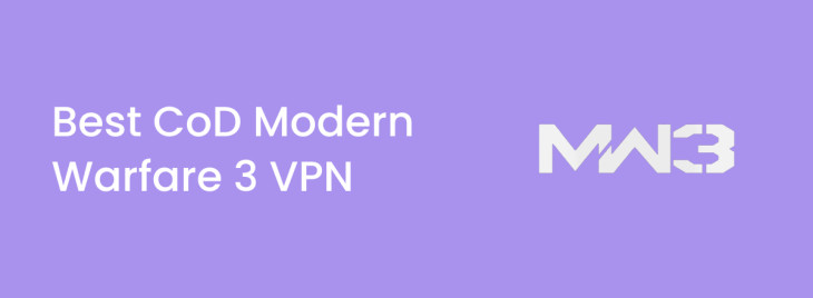 Best VPN for CoD Modern Warfare 3: bypass SBMM for easier lobbies