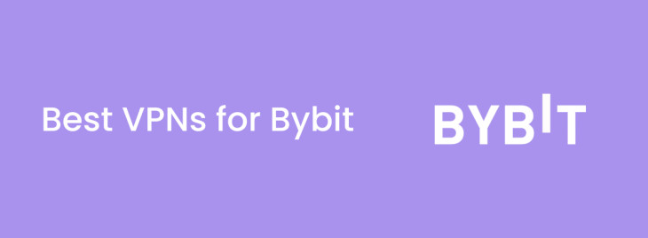 Best VPNs for Bybit in 2024