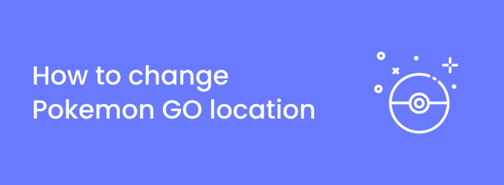 How to change location on Pokemon GO