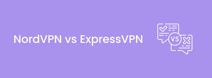 ExpressVPN vs NordVPN: comparison by a decade-long user
