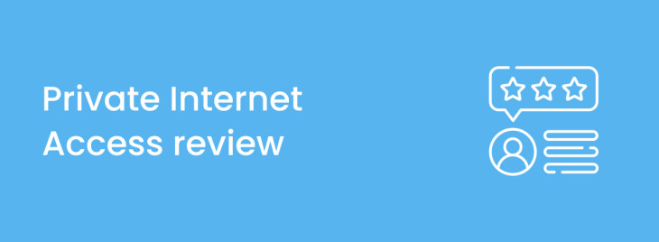 Private Internet Access review 2023