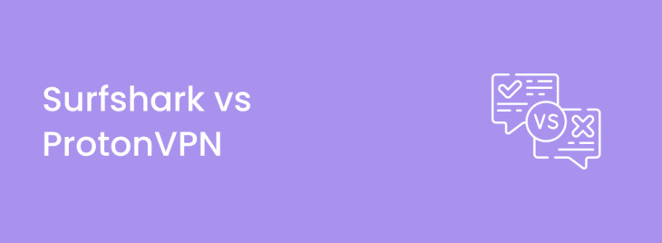 Surfshark vs Proton VPN: which one is better in 2026