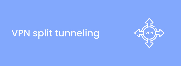 What is a VPN split tunneling?