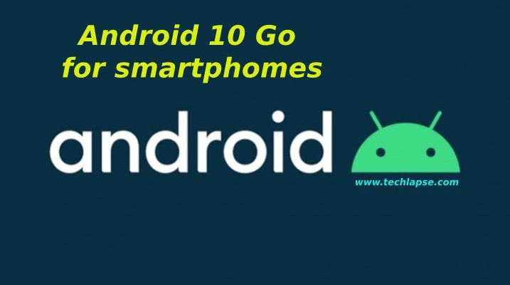 Google announces Android 10 Go for smartphones with up to 1.5 GB RAM