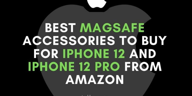 Best MagSafe accessories to buy for iPhone 12 and iPhone 12 Pro from Amazon
